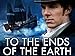 To The Ends Of The Earth