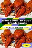 Bourbon Street CookBook: New Orleans Seafood Favorites by D. Levert