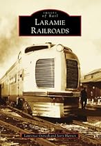 Laramie Railroads (Images of Rail)