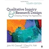 Qualitative Inquiry and Research Design: Choosing Among Five Approaches
