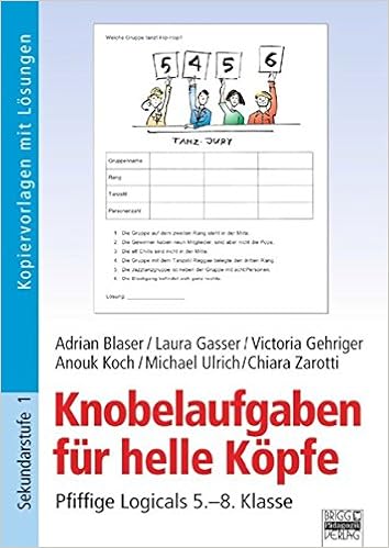 Brigg Mathematik Knobelaufgaben Fur Helle Kopfe Pfiffige Logicals 5 8 Klasse Kopiervorlagen Mit Losungen Amazon De Blaser Adrian Gasser Laura Gehringer Victoria Bucher