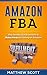 Amazon FBA: Step by Step Guide on How to Make Money by Selling on Amazon