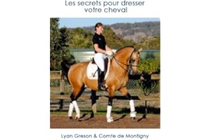 Les secrets pour dresser votre cheval (French Edition)