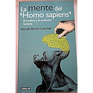 La mente del "homo sapiens": el cerebro y la evolución humana