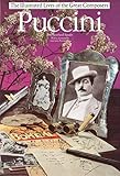 Puccini: The Illustrated Lives of the Great Composers. by 