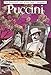 Puccini: The Illustrated Lives of the Great Composers. by 