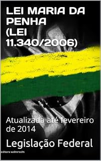 Livro LEI MARIA DA PENHA (LEI 11.340/2006): Atualizada até fevereiro de 2014 (Direito Transparente Livro 12)