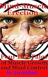 Mind Muscle Erection: Four hot tales of Muscle Growth and Mind Control