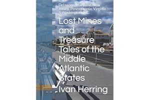 Lost Mines and Treasure Tales of the Middle Atlantic States: Delaware, Maryland, New Jersey, Pennsylvania, Virginia & Washington, D.C.
