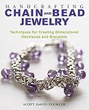 Handcrafting Chain and Bead Jewelry: Techniques for Creating Dimensional Necklaces and Bracelets by 