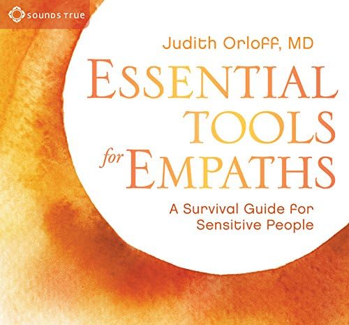Essential Tools for Empaths: A Survival Guide for Sensitive People Audio CD – Unabridged, April 1, 2017