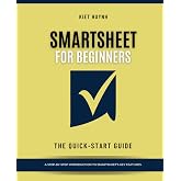 Smartsheet for Beginners: The Quick-Start Guide (Wish I Knew This Sooner)