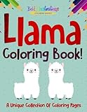 Llama Coloring Book! A Unique Collection Of Coloring Pages