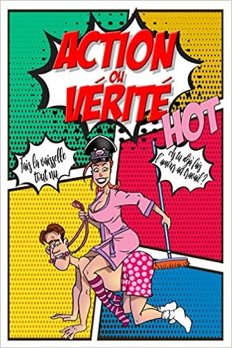 Action Ou Verite Hot 69 Action Verite Couple Scenarises 25 A Remplir Cadeau Original Saint Valentin Noel Mariage Ou Anniversaire Couverture Cadeaux Pour Couples French Edition Romas Helene Amazon Com Books