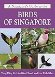 A Naturalist's Guide to the Birds of Singapore (Naturalists' Guides) by