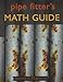 Pipe Fitter's Math Guide by