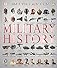 Military History: The Definitive Visual Guide to the Objects of Warfare