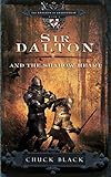 Sir Dalton and the Shadow Heart (The Knights of Arrethtrae) by Chuck Black