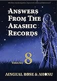 Answers From The Akashic Records Vol 8: Practical Spirituality for a Changing World (Answers From Th by Aingeal Rose O'Grady, Ahonu