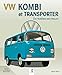 VW Kombi et Transporter : De fidèles serviteurs by