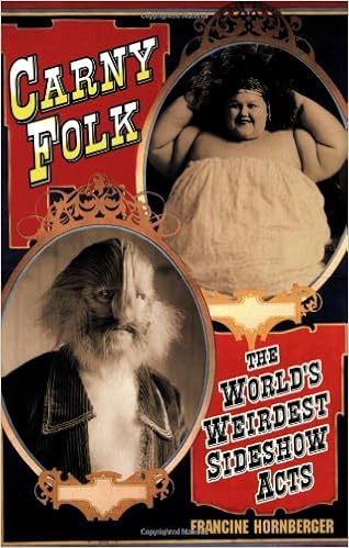 American Sideshow An Encyclopedia of Historys Most Wondrous and Curiously Strange Performers