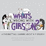 Flexibound What's Wrong With Gibson? Learning About K-9 Epilepsy Book