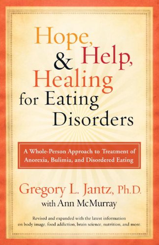 Download Hope, Help, and Healing for Eating Disorders: A New Approach to Treating Anorexia, Bulimia, and Overeating