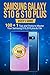 Samsung Galaxy S10 & S10 Plus: User's Guide . 100+1 Tips and Tricks to Master Your Samsung S10, S10 plus & 10e