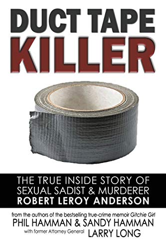 Duct Tape Killer: The True Inside Story of Sexual Sadist & Murderer Robert Leroy Anderson - Thumbnail 3