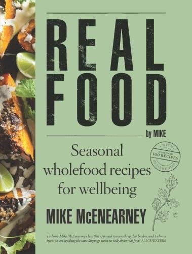 Real Food by Mike: Seasonal Wholefood Recipes for Wellbeing by Mike McEnearney
