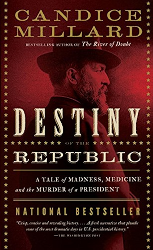 Download Destiny of the Republic: A Tale of Madness, Medicine and the Murder of a President (English Edition) PDF