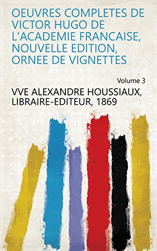 Amazoncom Oeuvres Completes De Victor Hugo De Lacademie - 