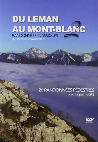 Du Léman Au Mont-Blanc - Vol. 2 - 26 Randonnées Classiques