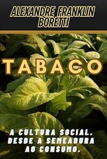 Livro Tabaco: a cultura social.: Desde a semeadura ao consumo.