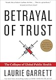 Betrayal of Trust: The Collapse of Global Public Health cover