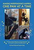 Making Independence Happen, One Paw at a Time: The Story of Team Chally, Service Dog Ambassadors for by Amy Chally, Yazzen Chally