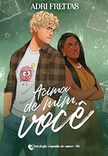 Livro Acima de mim, Você: Antologia Cápsula do Amor: Livro 06