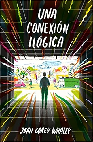 Amazon Com Una Conexion Ilogica Highly Illogical Behavior Biblioteca Indie Spanish Edition 9788420485201 Whaley John Corey Books