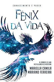 Fênix Da Vida: A jornada de uma vestibulanda de medicina