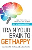 Train Your Brain to Get Happy: The Simple Program That Primes Your Grey Cells for Joy, Optimism, and Serenity cover