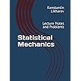 Statistical Mechanics: Lecture Notes and Problems (Essential Graduate Physics)