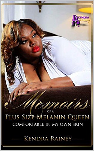 Memoirs of a Plus Size Melanin Queen: Comfortable In My Own Skin