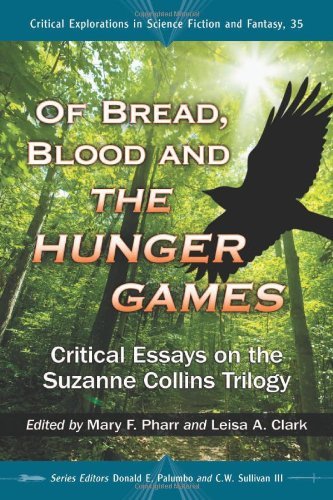 Of Bread, Blood and The Hunger Games: Critical Essays on the Suzanne Collins Trilogy (Critical Explorations in Science Fiction and Fantasy)