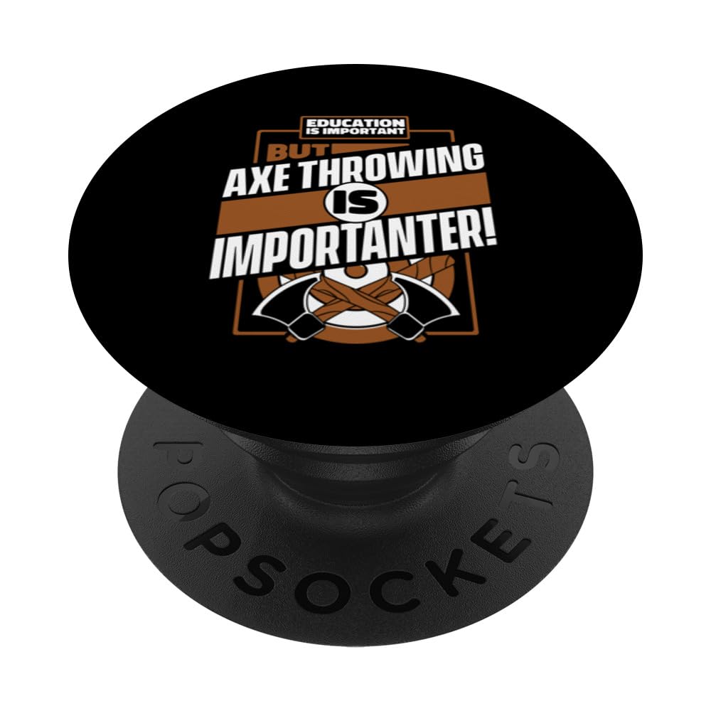 Education Is Important But Axe Throwing Is Importanter Game PopSockets Swappable PopGrip