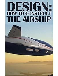 Design: How To Construct The Airship