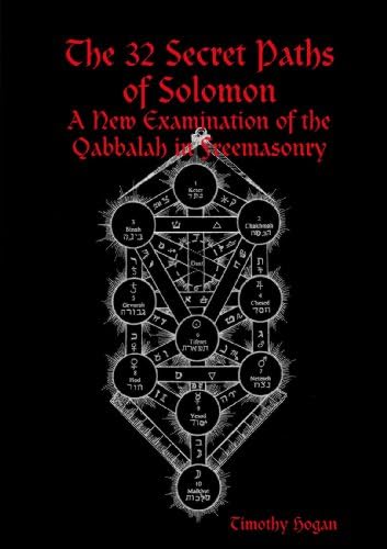 The 32 Secret Paths of Solomon: A New Examination of the Qabbalah in Freemasonry