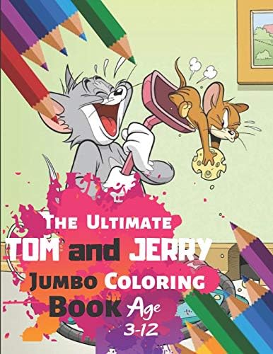 The Ultimate Tom and Jerry Coloring Book Age 3-12: Great Activity Book to Color All Your Favorite Tom and Jerry Characters(Coloring Book for Adults ... for Kids) With 33 High-quality Illustration Paperback – June 22, 2019