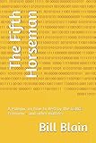 The Fifth Horseman: A Polemic on how to destroy the Global Economy - and other matters by Bill Blain