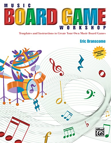 Music Board Game Workshop: Templates and Instructions to Create Your Own Music Board Games (Rhythm Concepts and Instrument Identification) Music Board Game Workshop: Templates and Instructions to Create Your Own Music Board Games (Rhythm Concepts and Instrument Identification)