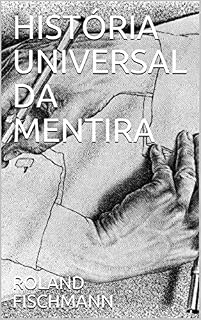 Livro HISTÓRIA UNIVERSAL DA MENTIRA
